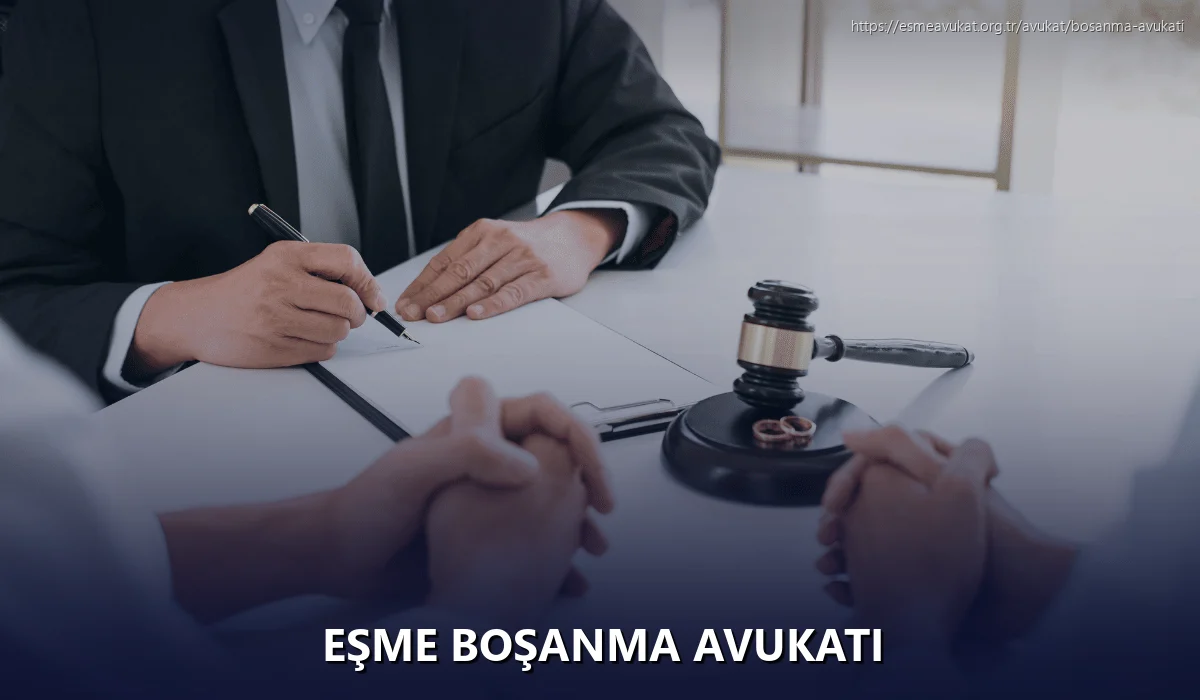 Eşme Boşanma Avukatı