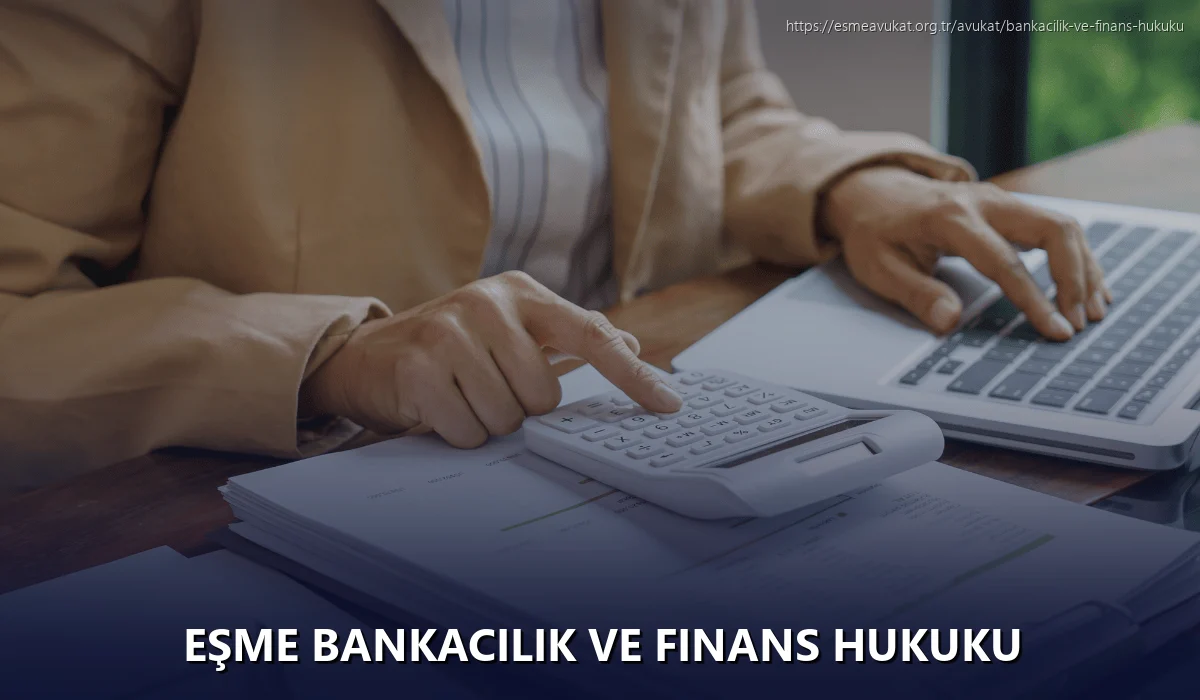Eşme Bankacılık ve Finans Hukuku