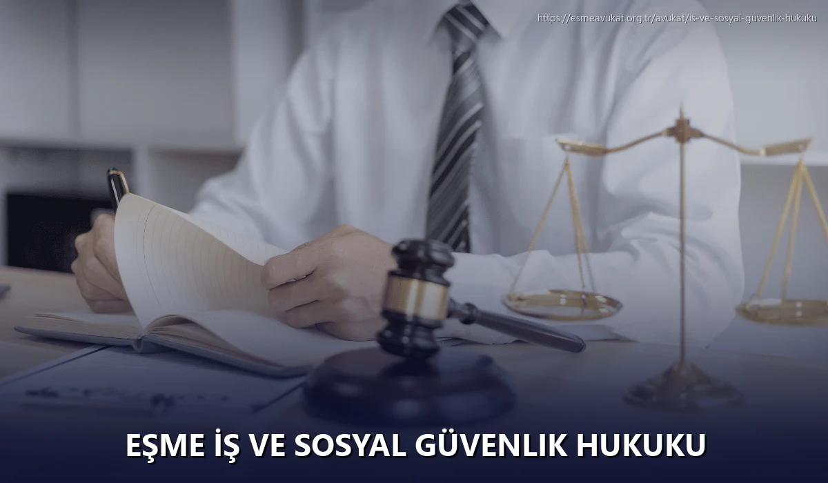 Eşme İş ve Sosyal Güvenlik Hukuku