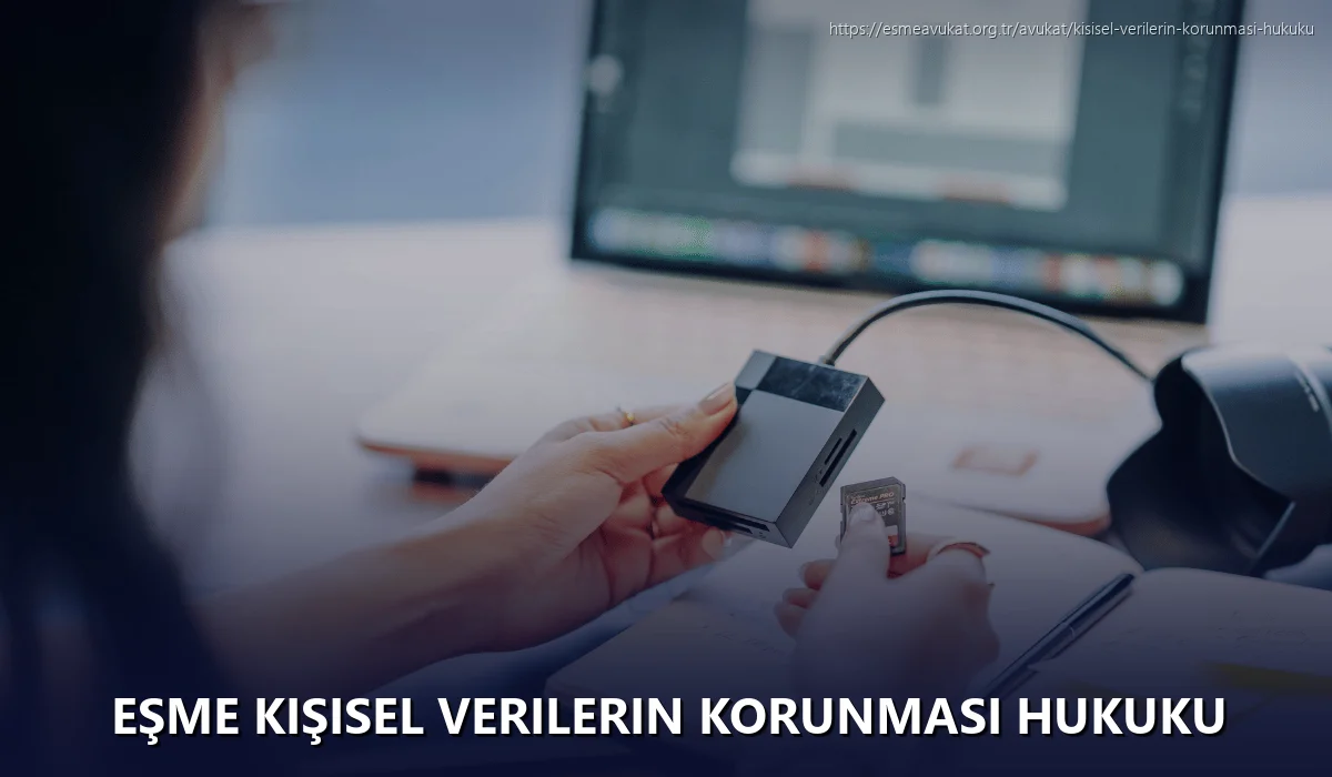 Eşme Kişisel Verilerin Korunması Hukuku